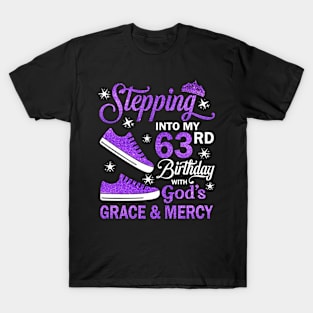 Stepping Into My 63rd Birthday With God's Grace & Mercy Bday T-Shirt